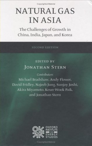 Natural Gas in Asia: The Challenges of Growth in China, India, Japan and Korea by Michael Bradshaw (2008-08-15)