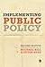 Implementing Public Policy: An Introduction to the Study of Operational Governance by Hill, Michael Published by SAGE Publications Ltd 2nd (second) edition (2008) Paperback