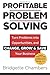 Profitable Problem Solving ...