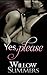 Yes, Please (Please #1): Volume 1 by Willow Summers (2015-11-29)