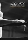 Apocalyptic Swing Poems by Gabrielle Calvocoressi by Gabrielle Calvocoressi