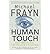 The Human Touch: Our Part in the Creation of a Universe