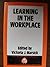 Learning in the Workplace (Croom Helm Series on Theory and Practice of Adult Education in North America)