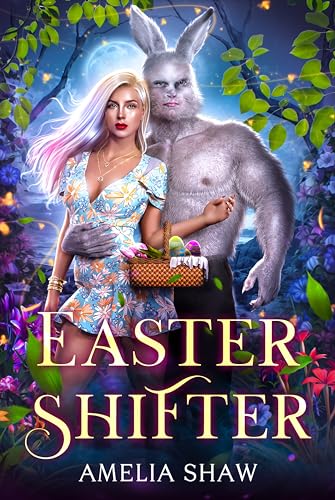 Easter Shifter (Seasonal Paranormal and Fantasy Romances Book 4)