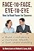 Face-to-Face, Eye-to-Eye: How to Read Faces for Success by Richard Lacey (2015-03-01)