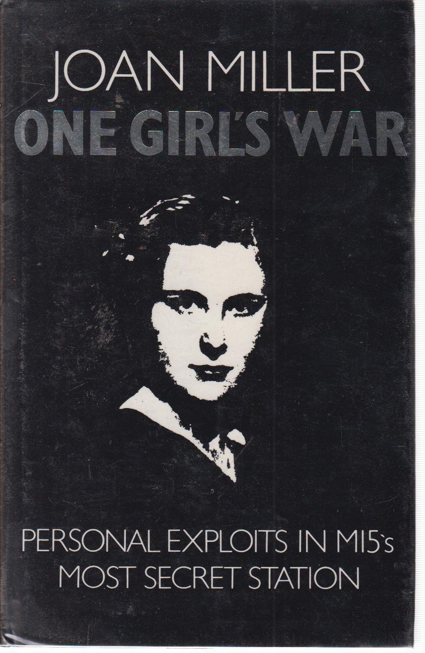 One girl's war: Personal exploits in MI5's most secret station (Hardcover)