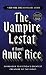 The Vampire Lestat (Vampire Chronicles, Book II) by Anne Rice (1986-09-12)