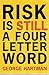 Risk Is Still a Four Letter Word