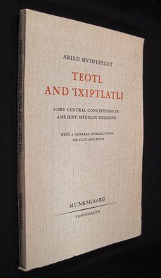 Teotl and *ixiptlatli : some central conceptions in ancient Mexican religion. With a general introduction on cult and myth. (Paperback)