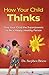 How Your Child Thinks: Give Your Child the Superpowers to Be a Happy, Healthy Person by Stephen Briers (2009-02-19)