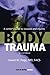 Body Trauma: A Writer's Guide to Wounds and Injuries by Page, David W. published by Behler Publications (2007)
