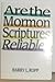 Are the Mormon Scriptures Reliable