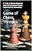 Game of Chess Thrones: A Tale of Great Masters and the Greatest Game Invented by Humanity