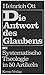 Die Antwort des Glaubens - Systematische Theologie in 50 Artikel - bk1142