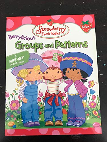 Berrylicious Groups and Patterns (Strawberry Shortcake Wipe-off Activity Books)