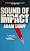 Sound of Impact by Adam Shaw