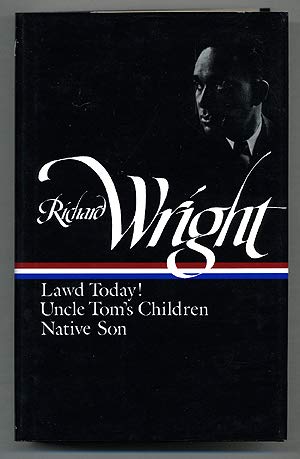 Early Works: Lawd Today!; Uncle Tom's Children; Native Son