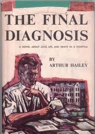 The Final Diagnosis: A Novel about a Hospital