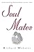 Soul Mates: Understanding Relationships Across Time by Webster, Richard(January 8, 2001) Paperback