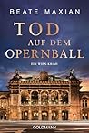 Tod auf dem Opernball by Beate Maxian