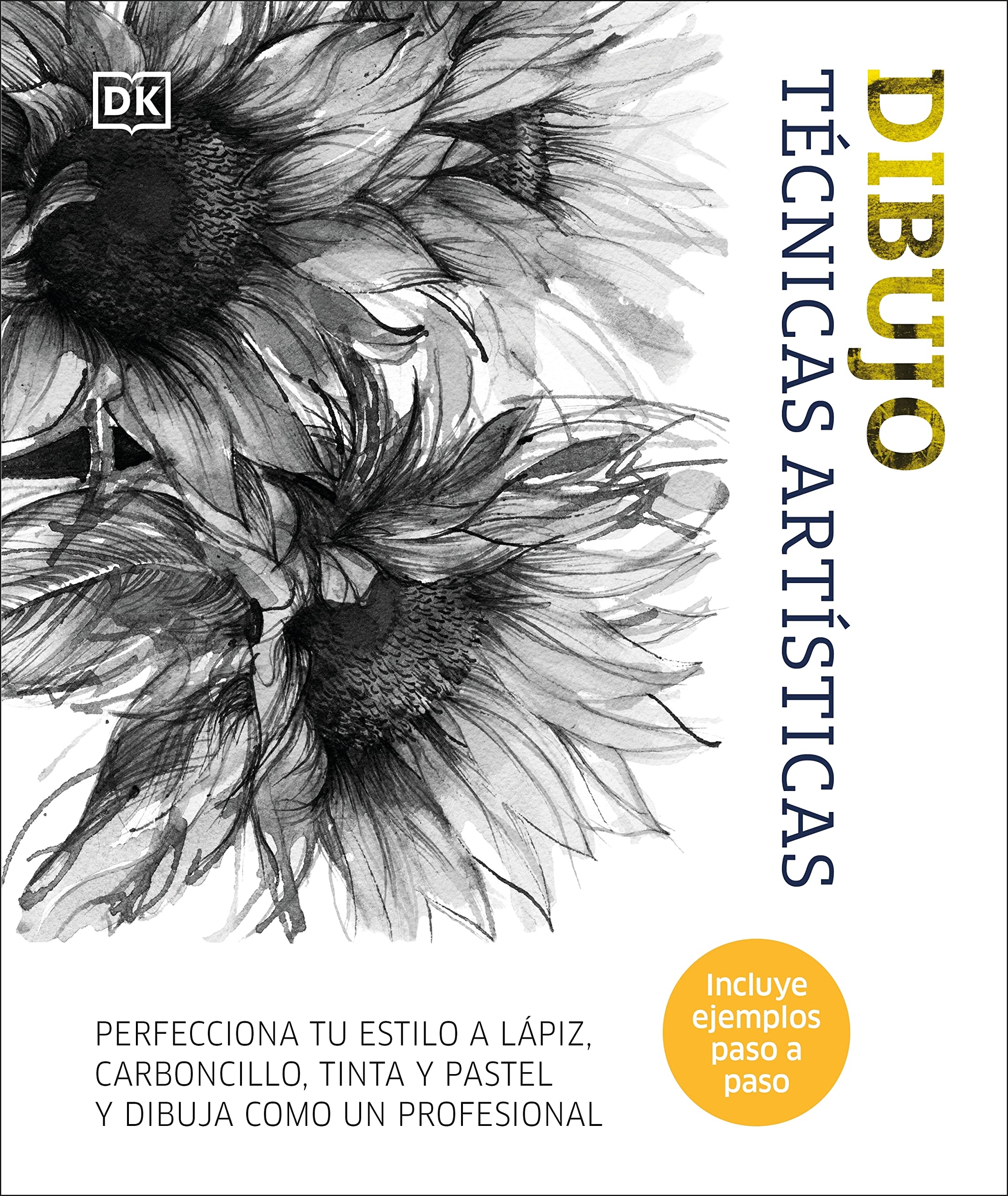 Dibujo. Técnicas artísticas: Perfecciona tu estilo a lápiz, carboncillo, tinta y pastel y dibuja como un profesional (Hardcover)