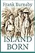 Island Born by Frank Burnaby (2012-09-25)
