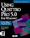 Using Quattro Pro 5.0 for Windows (Using ... (Que)) Using Quattro Pro 5.0 for Windows (Using ... (Que))