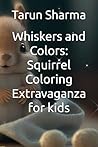 Whiskers and Colors: Squirrel Coloring Extravaganza for kids Whiskers and Colors: Squirrel Coloring Extravaganza for kids