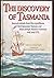 The discovery of Tasmania: Journal extracts from the expeditions of Abel Janszoon Tasman and Marc-Joseph Marion Dufresne, 1642 & 1772