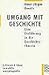 Umgang mit Geschichte. Eine Einführung in die Geschichtstheorie.