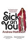 Sick On You: The ...