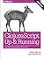 ClojureScript: Up and Running: Functional Programming for the Web by Stuart Sierra (2015-12-25)