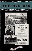 The Civil War: Opposing Viewpoints