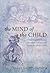 The Mind of the Child: Child Development in Literature, Science, and Medicine 1840-1900 by Shuttleworth Sally S. (2013-12-01) Paperback