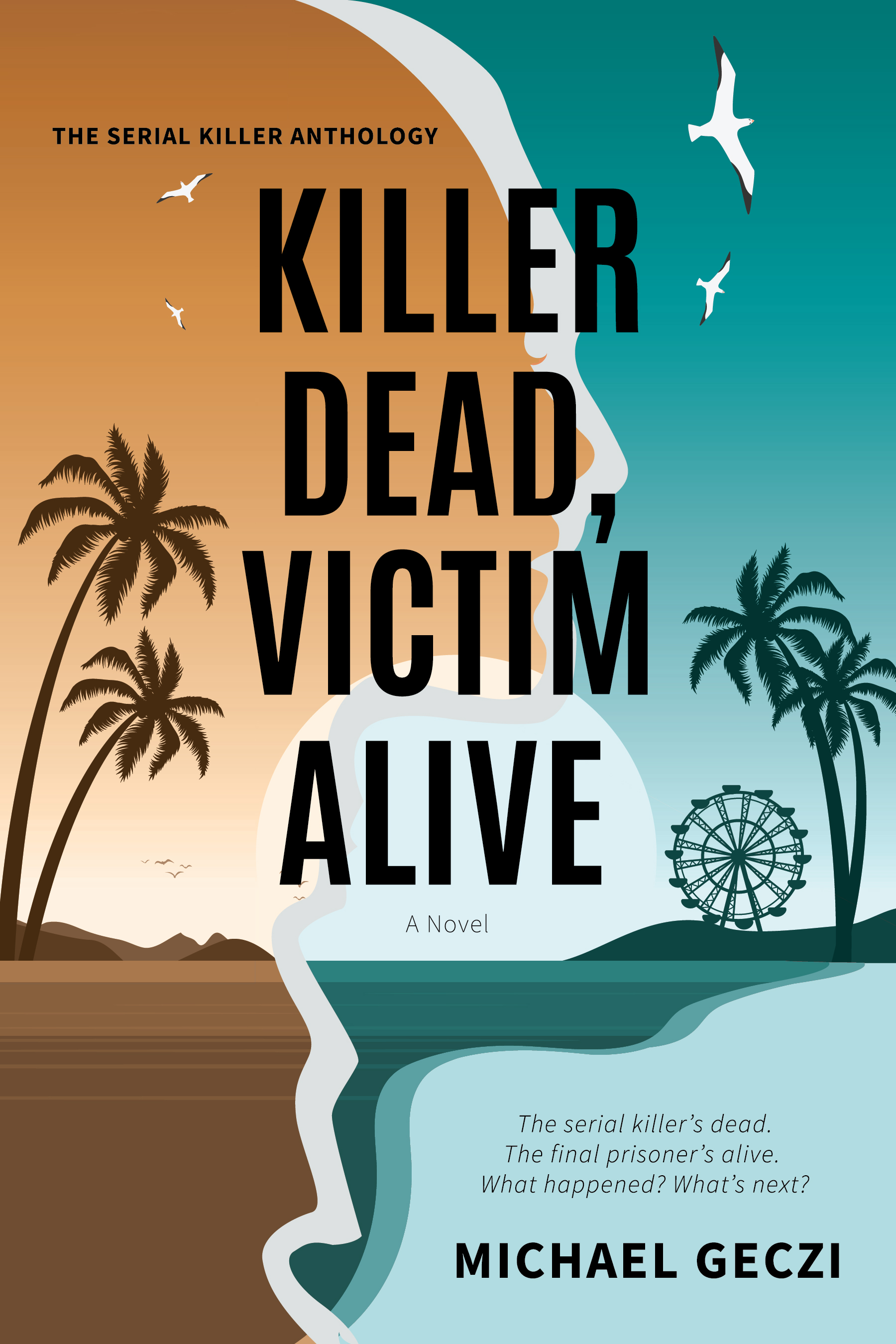Killer Dead, Victim Alive: The serial killer’s dead. The final prisoner's alive. What happened? What’s next?