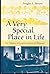A Very Special Place in Life by Douglas E. Abrams