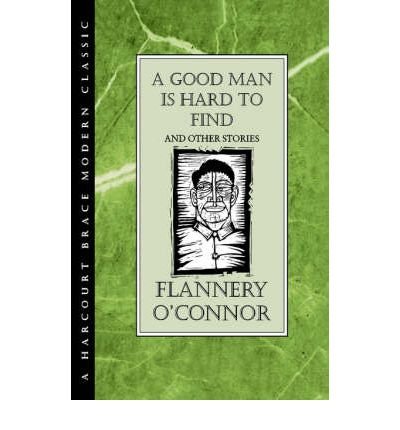 [A Good Man is Hard to Find and Other Stories (HBJ Modern Classic)] [Author: O'Connor, Flannery] [October, 1992]