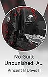No Guilt Unpunished: A Detective Thriller