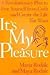 It's My Pleasure: A Revolutionary Plan to Free Yourself from Guilt and Create the Life You Want