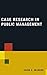 [(Case Research in Public Management )] [Author: David E. McNabb] [Mar-2010]