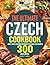 The Ultimate Czech Cookbook by Bonnie T. Gamble