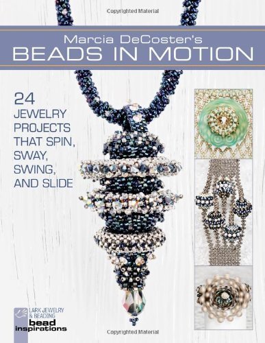 Marcia DeCoster's Beads in Motion (Lark Jewelry & Beading) by Marcia DeCoster ( 2013 ) Paperback
