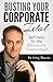 Busting Your Corporate Idol: Self-Help for the Chronically Overworked 1st edition by Marcus, Greg (2014) Paperback