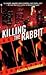 Killing the Rabbit: Advanced Reading Copy (ARC)