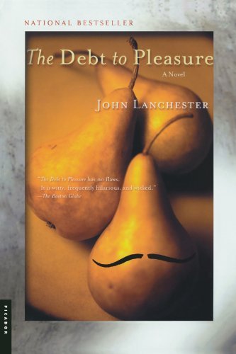 By John Lanchester - The Debt to Pleasure: A Novel