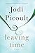 Leaving Time by Jodi Picoult by Jodi Picoult