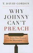 Why Johnny Can't Preach (Paperback)