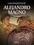Las conquistas de Alejandro Magno by John. WARRY