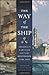 The Way of the Ship: America's Maritime History Reenvisoned, 1600-2000 1st edition by Roland, Alex (2007) Hardcover