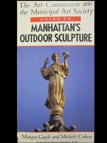 Art Commission and the Municipal Art Society Guide to Manhattan's Outdoor Sculpture (Paperback)